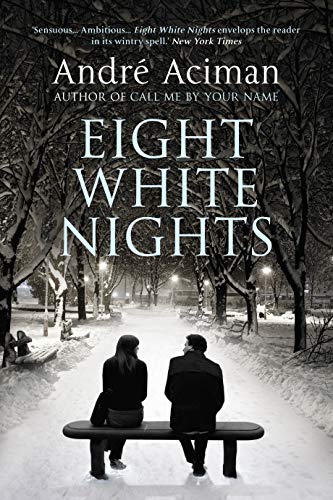 Beispielbild fr Eight White Nights: The unforgettable love story from the author of Call My By Your Name zum Verkauf von WorldofBooks