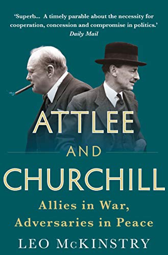 Beispielbild fr Attlee and Churchill: Allies in War, Adversaries in Peace zum Verkauf von WorldofBooks