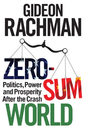 Stock image for Zero-Sum World: Politics, Power and Prosperity After the Crash for sale by WorldofBooks