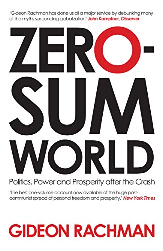 Beispielbild fr Zero-Sum World: Politics, Power and Prosperity After the Crash zum Verkauf von WorldofBooks