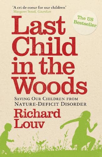 9781848877498: Last Child in the Woods: Saving Our Children from Nature-Deficit Disorder