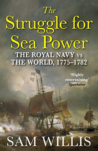 Stock image for The Struggle for Sea Power: The Royal Navy vs the World, 1775-1782 for sale by WorldofBooks