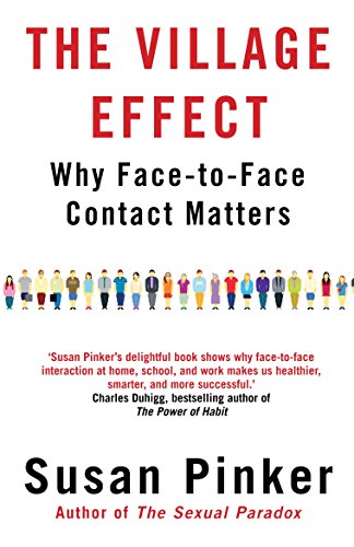 Stock image for The Village Effect: Why Face-to-Face Contact Matters for sale by WorldofBooks