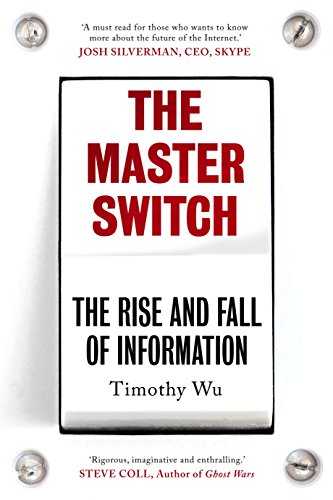 9781848879850: The Master Switch: The Rise and Fall of Information Empires