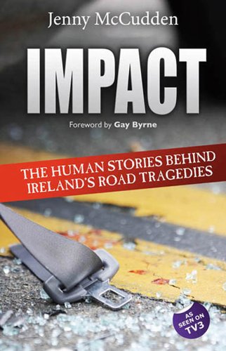 Beispielbild fr Impact: The Human Stories Behind Ireland's Road Tragedies zum Verkauf von WorldofBooks