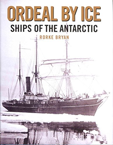 9781848890404: Ordeal by Ice: Ships of the Antarctic