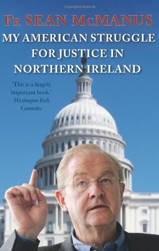 Beispielbild fr Sen McManus : My American Struggle for Justice in Northern Ireland 1972-2009 zum Verkauf von Better World Books