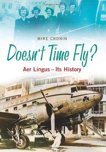 Beispielbild fr Doesn't Time Fly?: Aer Lingus - Its History zum Verkauf von WorldofBooks