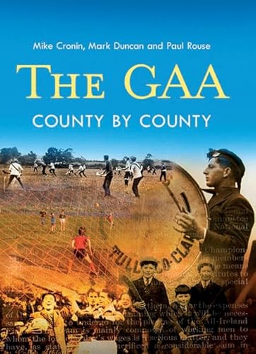 The Gaa: County by County (9781848891289) by Cronin, Mike; Duncan, Mark; Rouse, Lecturer School Of History And Archives Paul