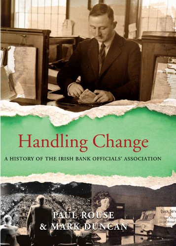 9781848891418: Handling Change: The Irish Bank Officials' Association - A History: A History of the Irish Bank Officials' Association