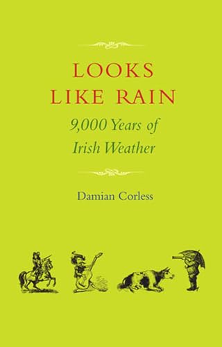 Beispielbild fr Looks Like Rain: 9,000 Years of Irish Weather zum Verkauf von WorldofBooks