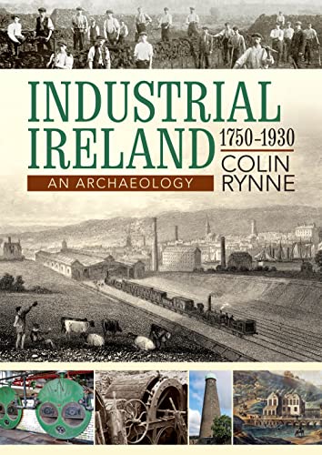 Stock image for Industrial Ireland 1750 1930: An Archaeology for sale by WorldofBooks