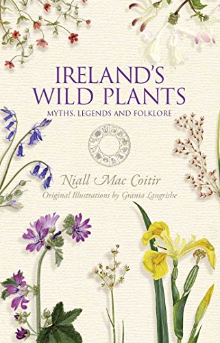 9781848892491: Ireland's Wild Plants: Myths, Legends and Folklore