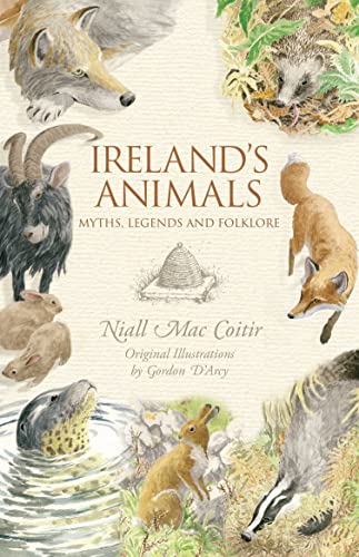 9781848892507: Ireland’s Animals: Myths, Legends and Folklore