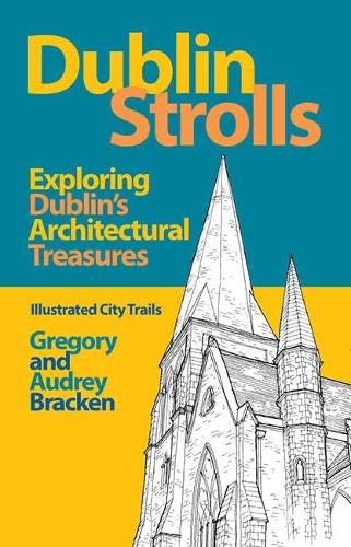 Beispielbild fr Dublin Strolls : Exploring Dublin's Architectural Treasures zum Verkauf von Better World Books