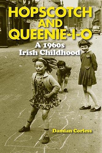 Beispielbild fr Hopscotch and Queenie-i-o: A 1960s Irish Childhood zum Verkauf von WorldofBooks