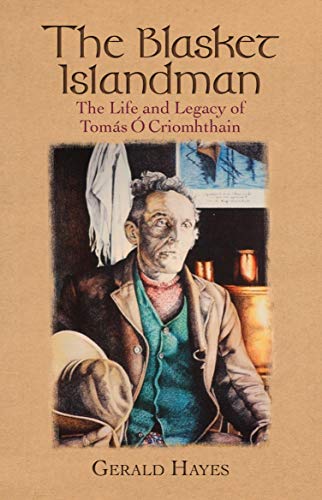 Beispielbild fr The Blasket Islandman: The Life and Legacy of Tomas O Criomhthain: The Life and Legacy of Tomás " Criomhthain zum Verkauf von WorldofBooks