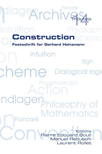 Beispielbild fr Construction. Festschrift for Gerhard Heinzmann (Tributes) zum Verkauf von Lucky's Textbooks