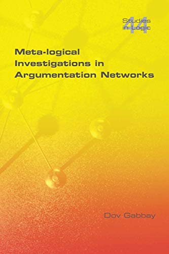 9781848901032: Meta-logical Investigations in Argumentation Networks (Studies in Logic)