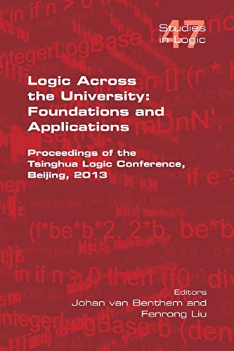 Beispielbild fr Logic Across the University: Foundations and Applications (Studies in Logic) zum Verkauf von Ria Christie Collections