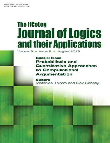 Beispielbild fr IfColog Journal of Logics and their Applications. Volume 3, number 2: Probabilistic and Quantitative Approaches to Computational Argumentation zum Verkauf von Lucky's Textbooks