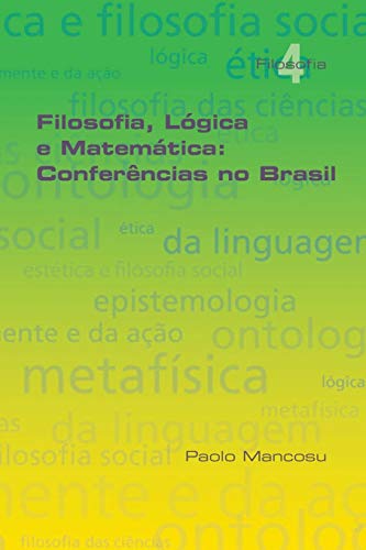 Stock image for Filosofia Lgica e Matemtica: Conferncias no Brasil (Portuguese Edition) for sale by Lucky's Textbooks