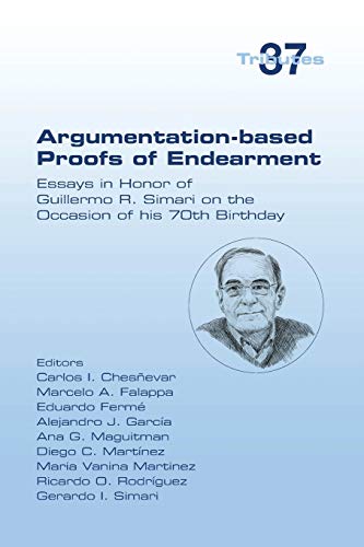 Stock image for Argumentation-based Proofs of Endearment: Essays in Honor of Guillermo R. Simari on the Occasion of his 70th Birthday for sale by Lucky's Textbooks