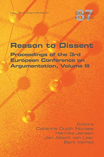 Stock image for Reason to Dissent: Proceedings of the 3rd European Conference on Argumentation, Volume III for sale by Lucky's Textbooks