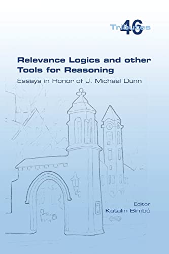 Stock image for Relevance Logics and other Tools for Reasoning. Essays in Honor of J. Michael Dunn for sale by ThriftBooks-Dallas