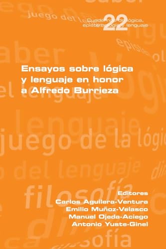 Stock image for En sayos sobre lgica y lenguaje en honor a Alfredo Burrieza for sale by GreatBookPrices
