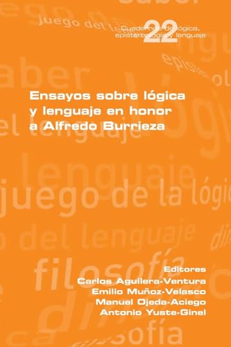 Stock image for En sayos sobre lgica y lenguaje en honor a Alfredo Burrieza (Spanish Edition) for sale by California Books