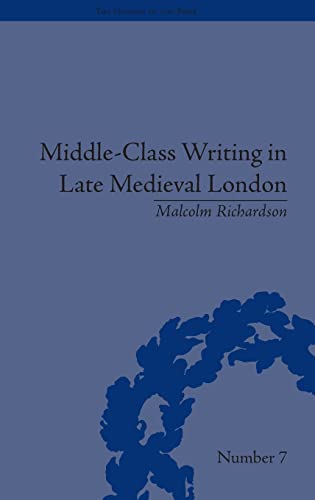 Imagen de archivo de Middle-Class Writing in Late Medieval London (The History of the Book) a la venta por Chiron Media