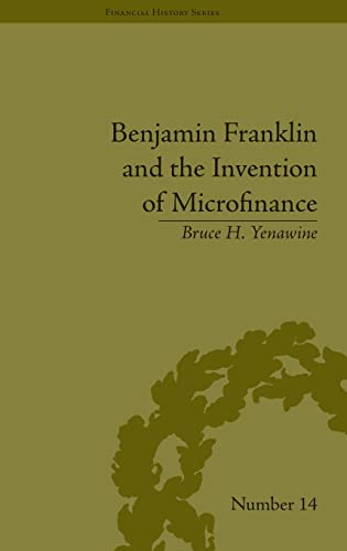 Beispielbild fr Benjamin Franklin and the Invention of Microfinance (Financial History, 14, Band 14) zum Verkauf von Buchpark