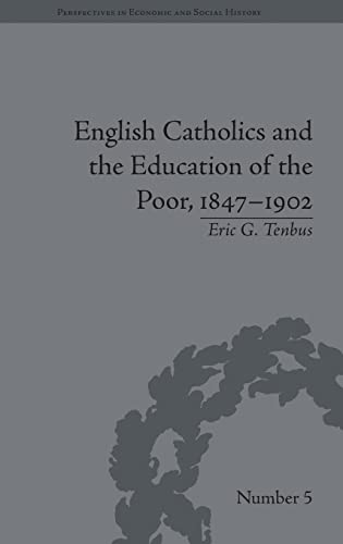 Stock image for English Catholics and the Education of the Poor, 1847?1902 (Perspectives in Economic and Social History) for sale by Devils in the Detail Ltd