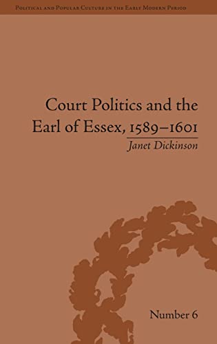 Stock image for Court Politics and the Earl of Essex, 1589 "1601 (Political and Popular Culture in the Early Modern Period) for sale by Books From California