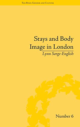 9781848930896: Stays and Body Image in London: The Staymaking Trade, 1680–1810 (