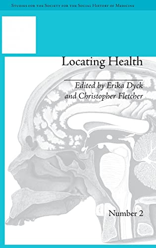 9781848931497: Locating Health: Historical and Anthropological Investigations of Place and Health