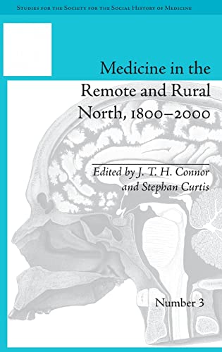 Beispielbild fr Medicine in the Remote and Rural North, 1800 2000 zum Verkauf von Anybook.com