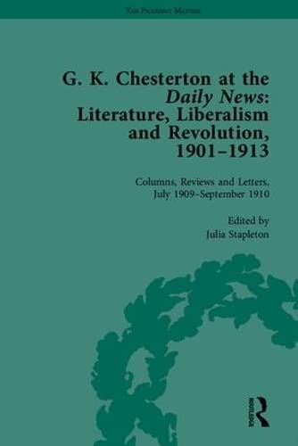Imagen de archivo de G. K. Chesterton at the Daily News: Literature, Liberalism and Revolution, 1901-1913: Vol 5-8 a la venta por Revaluation Books