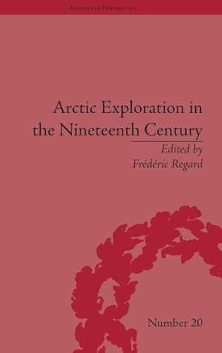 Stock image for Arctic Exploration in the Nineteenth Century: Discovering the Northwest Passage (Empires in Perspective) for sale by Chiron Media