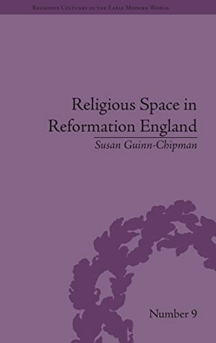 Stock image for Religious Space in Reformation England: Contesting the Past (Religious Cultures in the Early Modern World) for sale by Chiron Media