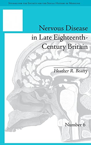 9781848933088: Nervous Disease in Late Eighteenth-Century Britain: The Reality of a Fashionable Disorder (Studies for the Society for the Social History of Medicine)