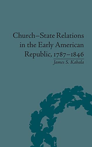 9781848933149: Church-State Relations in the Early American Republic, 1787–1846