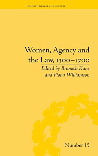 Imagen de archivo de Women, Agency and the Law, 13001700 (The Body, Gender and Culture) a la venta por Chiron Media