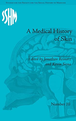 Beispielbild fr A Medical History of Skin: Scratching the Surface (Studies for the Society for the Social History of Medicine) zum Verkauf von Chiron Media