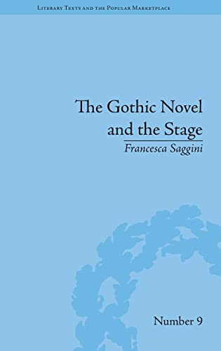 Beispielbild fr The Gothic Novel and the Stage: Romantic Appropriations (Literary Texts and the Popular Marketplace) zum Verkauf von Chiron Media