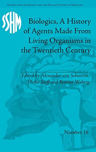 Imagen de archivo de Biologics, A History of Agents Made From Living Organisms in the Twentieth Century (Studies for the Society for the Social History of Medicine) a la venta por Chiron Media