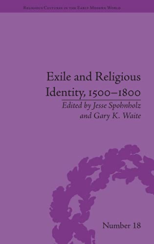 Imagen de archivo de Exile and Religious Identity, 15001800 (Religious Cultures in the Early Modern World) a la venta por Chiron Media