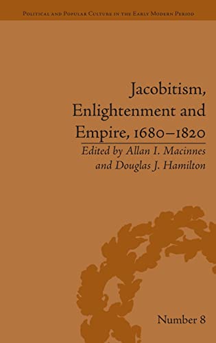 Stock image for Jacobitism, Enlightenment and Empire, 1680?1820 (Political and Popular Culture in the Early Modern Period) for sale by GF Books, Inc.