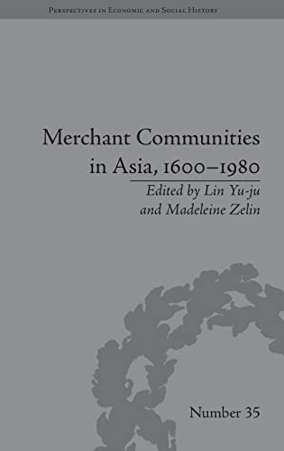 Beispielbild fr Merchant Communities in Asia, 16001980 (Perspectives in Economic and Social History) zum Verkauf von Red's Corner LLC
